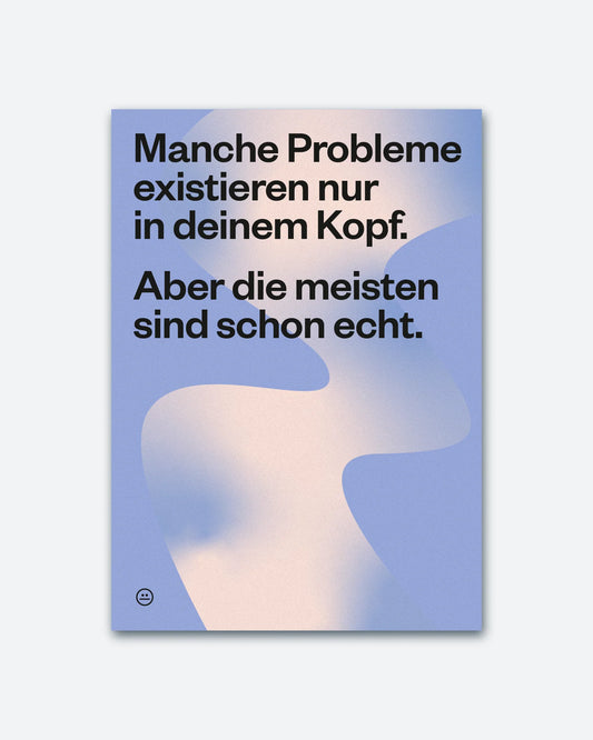 Postkarte »Manche Probleme existieren nur in deinem Kopf. Aber die meisten sind schon echt.«